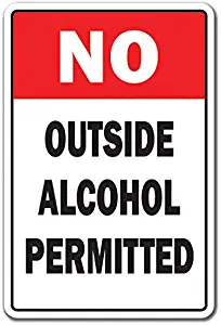 NO Outside Alcohol Permitted Aluminum Sign Building Office Drink Beer Wine | Indoor/Outdoor | 14" Tall
