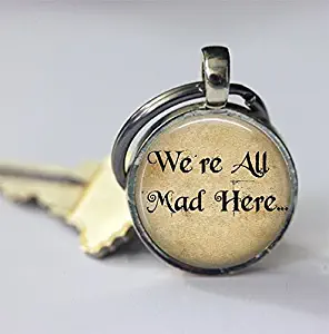 Alice In Wonderland Keychain, We're All Mad Here, Book Quotes, Fairy Tales, Once Upon A Time, Cheshire Cat, Key Chain, Key Fob