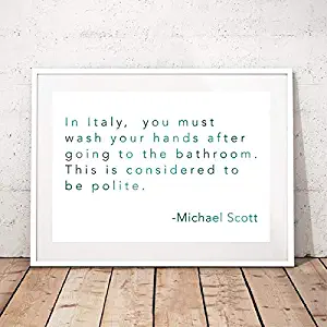 Brital The Office TV Show Poster Michael Scott Quotes Sign, Funny Bathroom Poster, In Italy, You Must Wash Your Hands The Office Fan Art UNFRAMED (8 X 10'') (Medium)